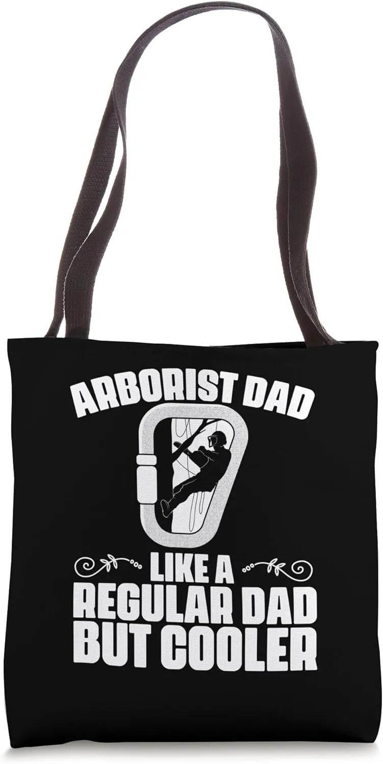 Arborist Dad Like A Regular Dad But Cooler Arboriculturist Tote Bag