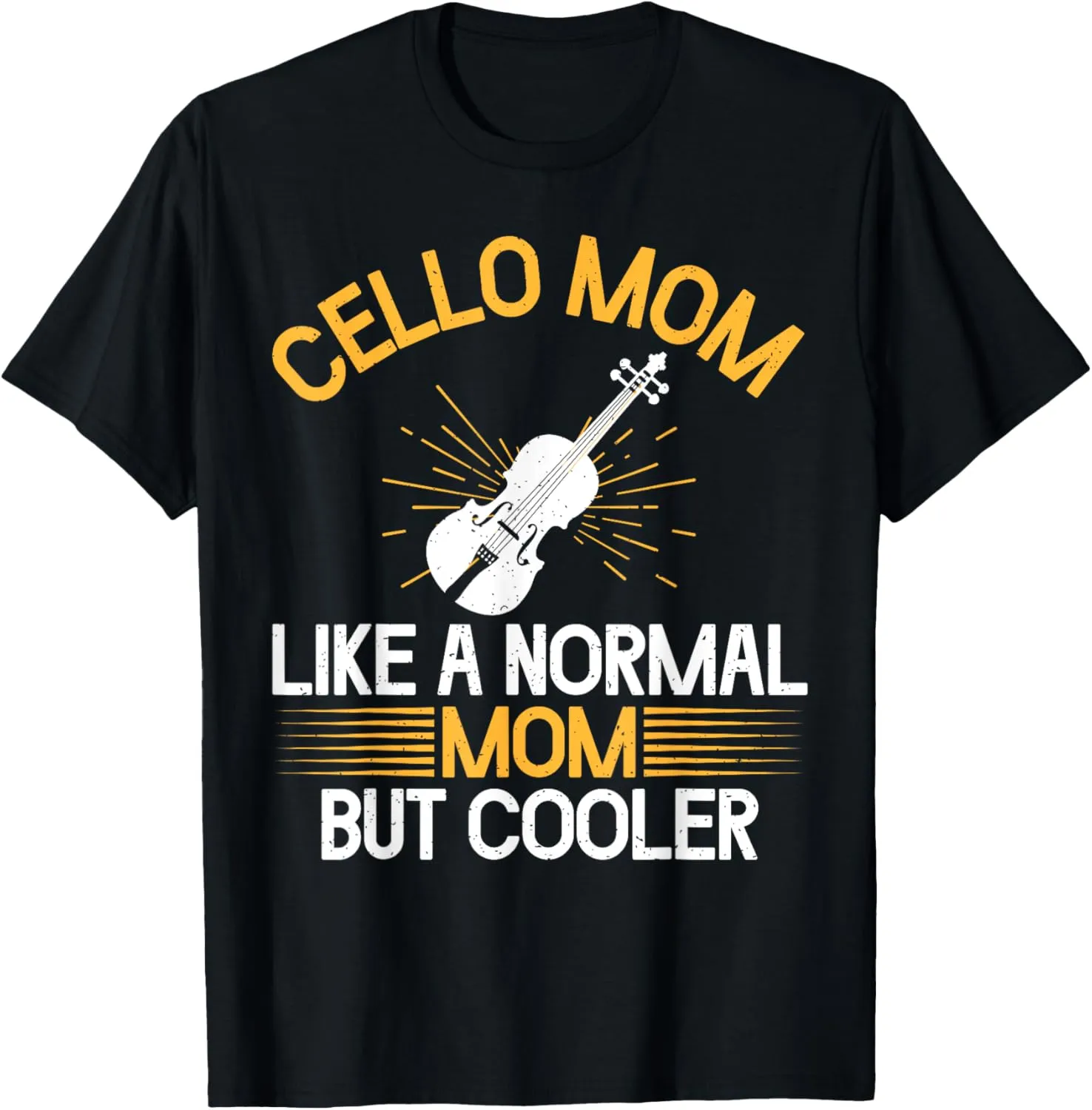 Cello Mom like a normal Mom but cooler Cello T-Shirt
