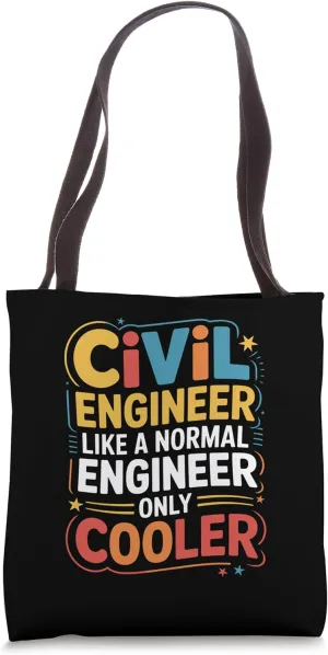 Civil Engineer Like a Normal Engineer Only Cooler Tote Bag
