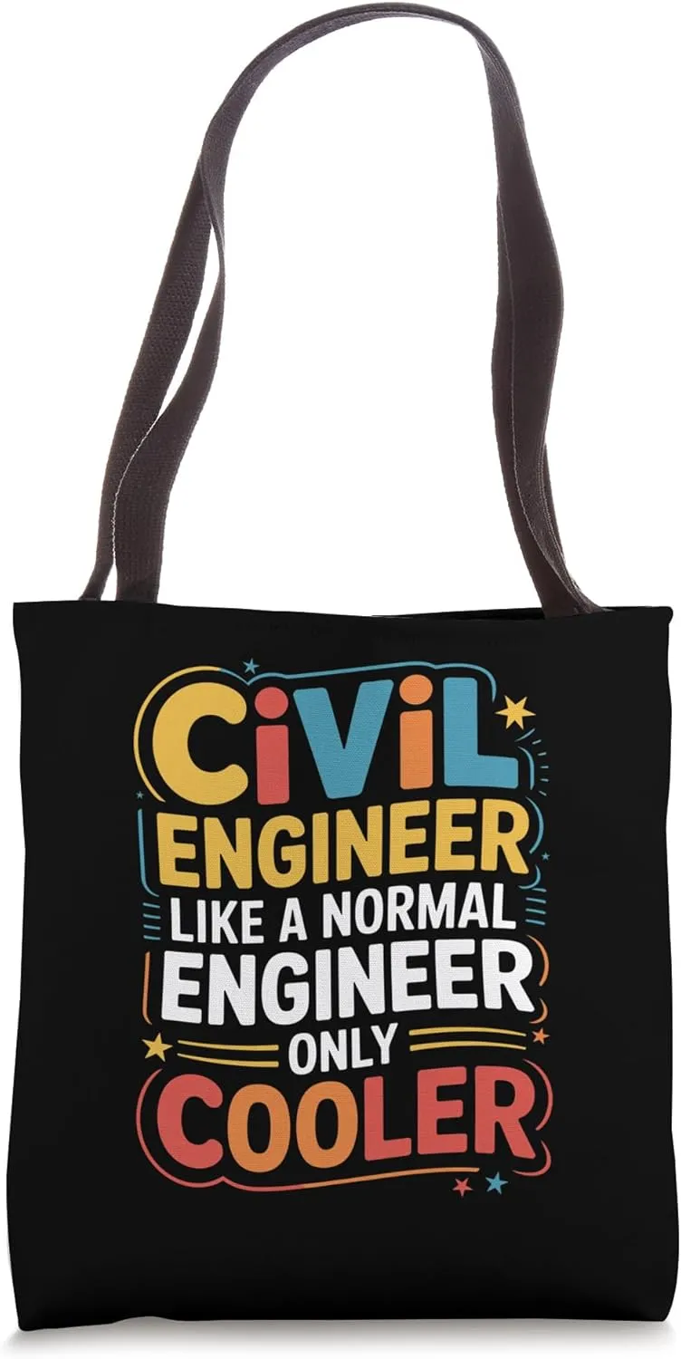Civil Engineer Like a Normal Engineer Only Cooler Tote Bag