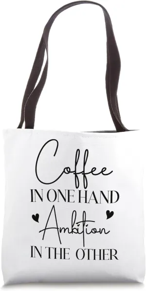 Coffee & Ambition - Empowerment For Coffee Lovers Tote Bag