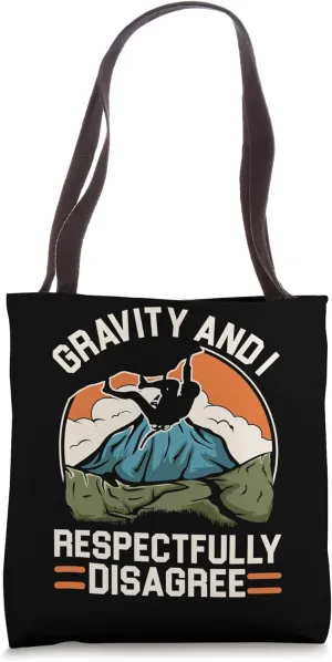 Gravity And I Respectfully Disagree Funny Rock Climbing Tote Bag
