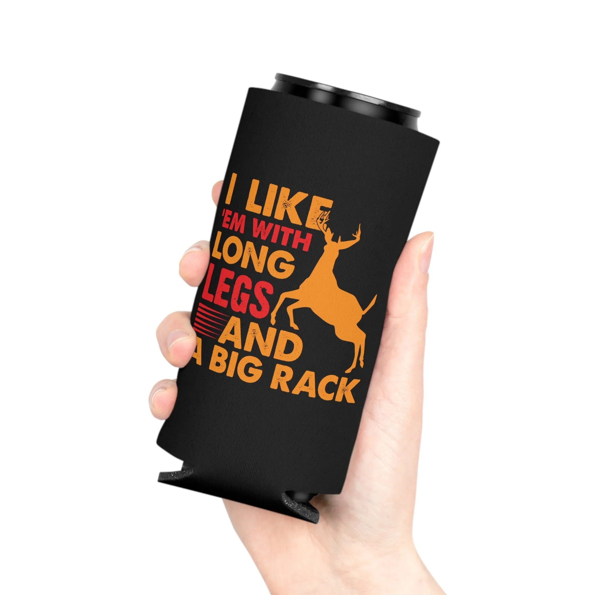 I Like 'Em With Long Legs and A Big Rack Can Cooler