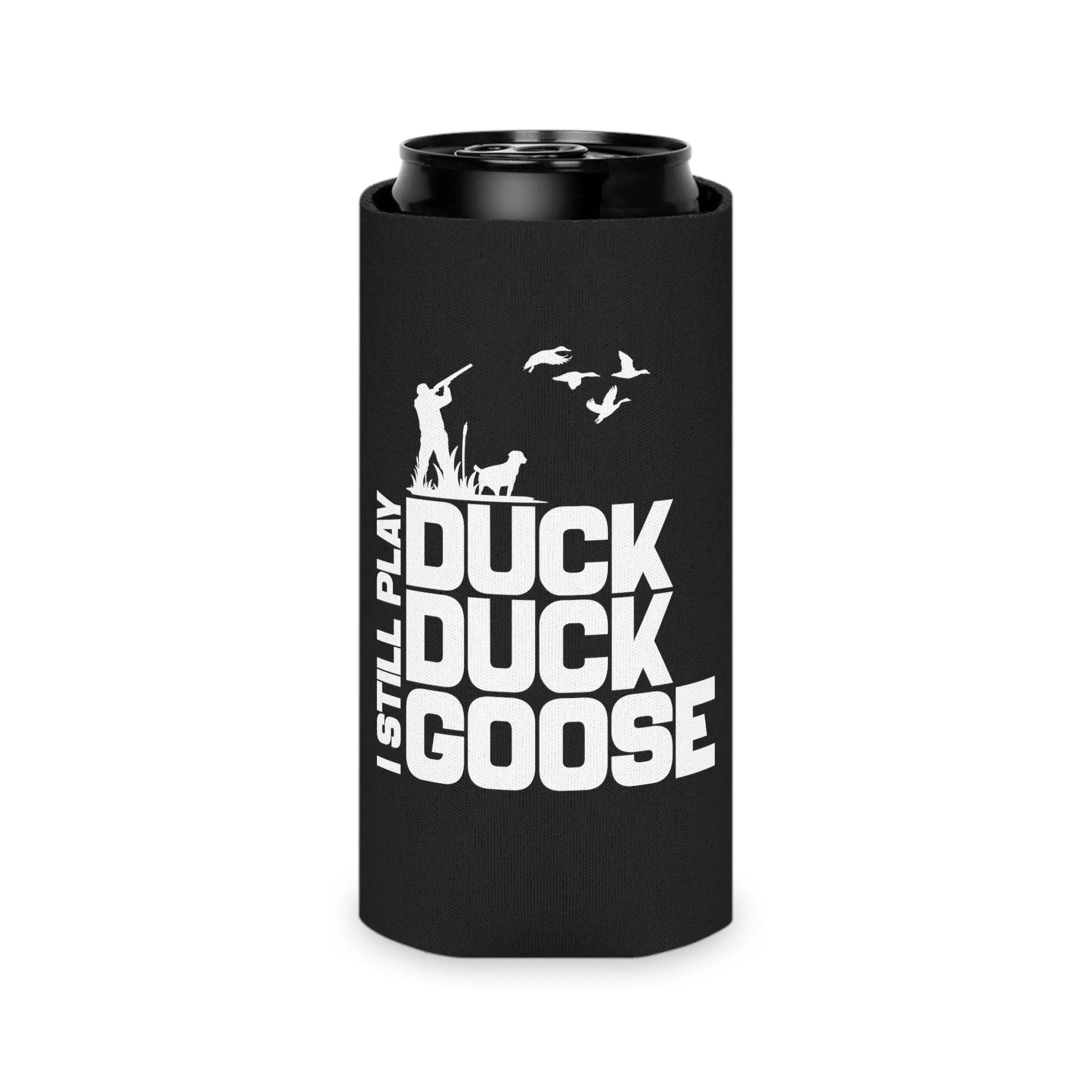 I Still Play Duck Duck Goose Can Cooler