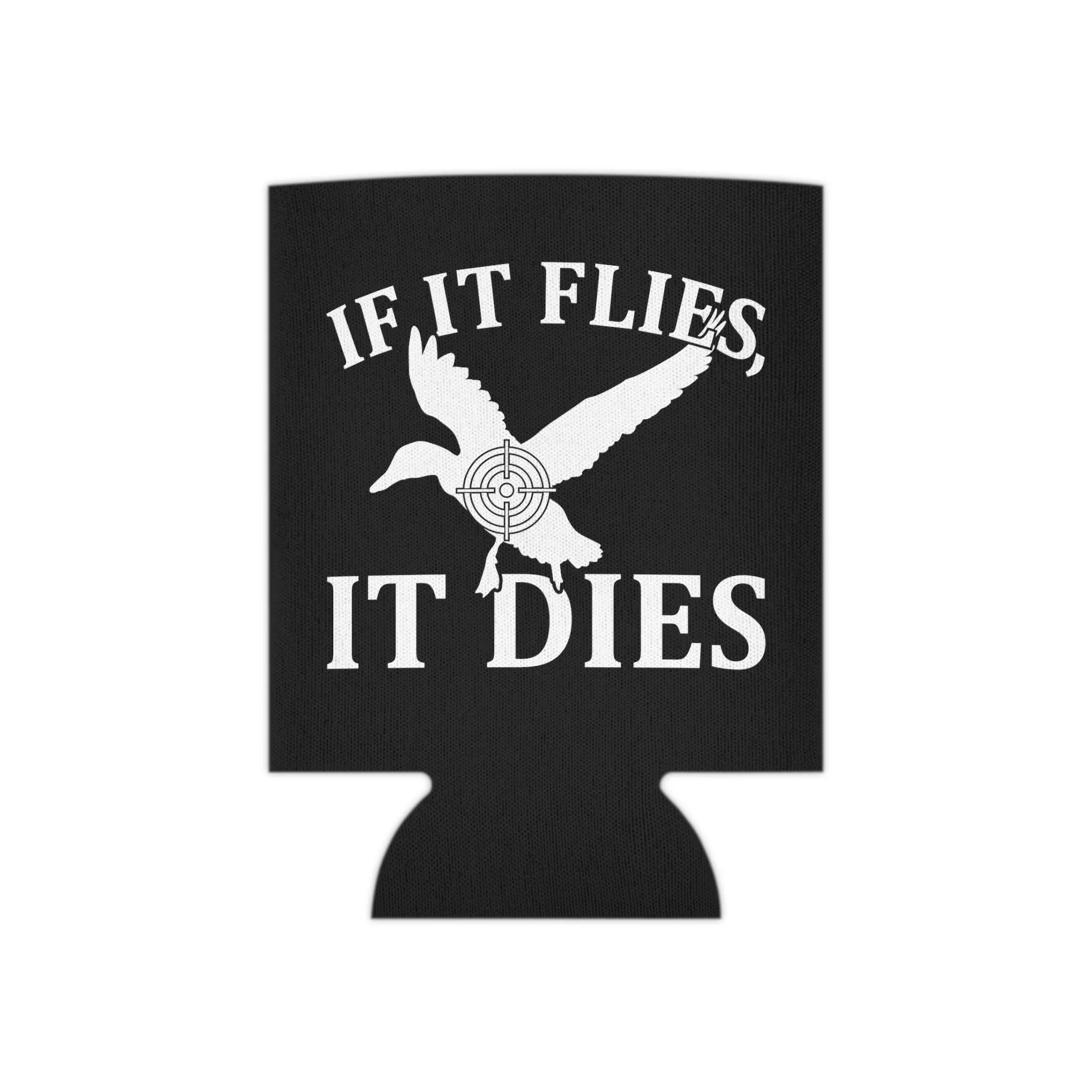 If It Flies It Dies Can Cooler
