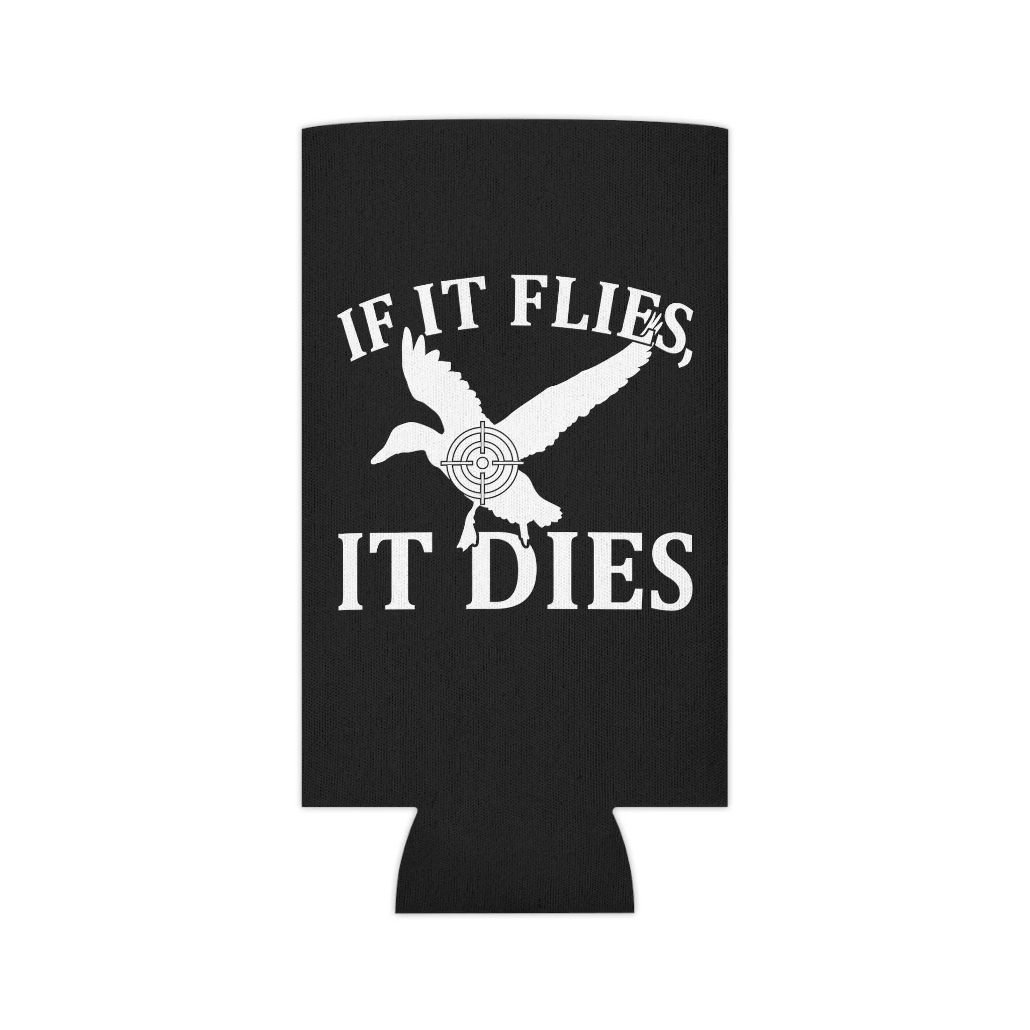 If It Flies It Dies Can Cooler