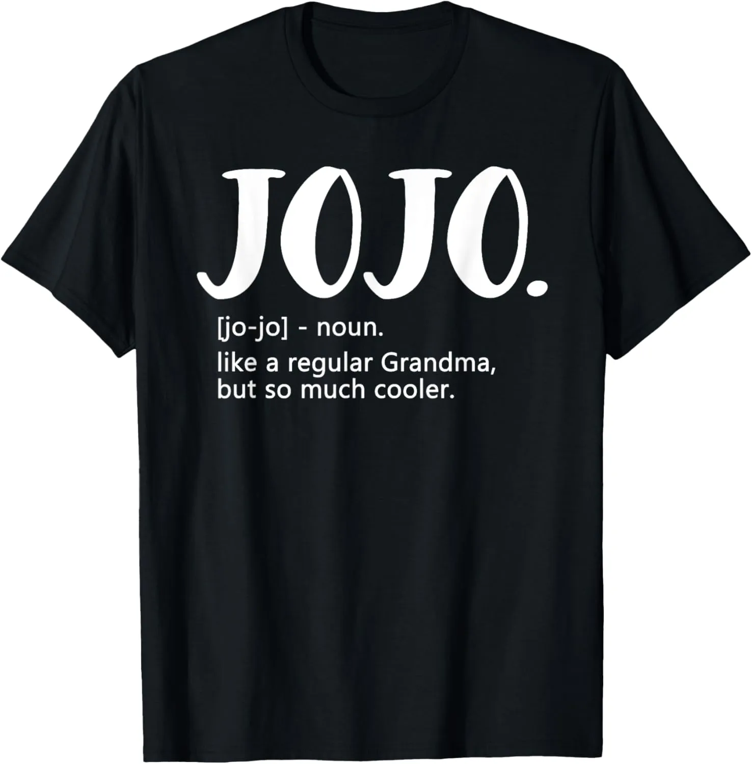 Jojo Shirts for Women Mother's Day idea for Grandma Jojo T-Shirt