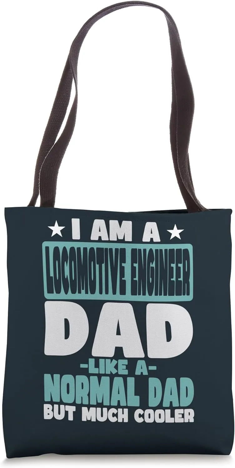 Locomotive Engineer Dad Cooler Than Normal Tote Bag