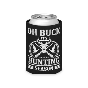 Oh Buck It's Hunting Season Can Cooler
