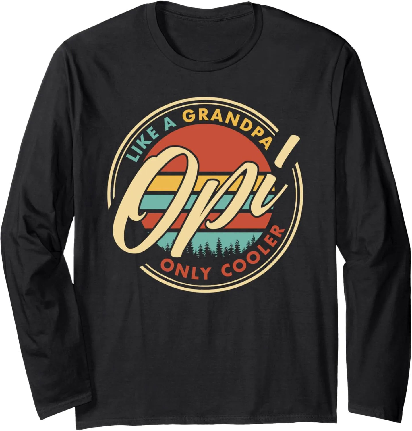Opi: Like A Grandpa Only Cooler Long Sleeve T-Shirt