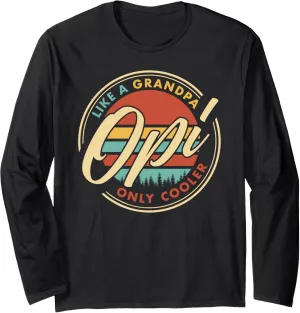 Opi: Like A Grandpa Only Cooler Long Sleeve T-Shirt