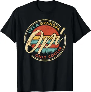 Opi: Like A Grandpa Only Cooler T-Shirt