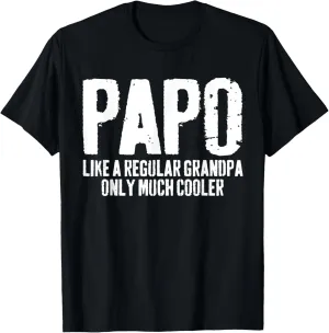 Papo Like A Regular Grandpa Only Much Cooler T-Shirt T-Shirt
