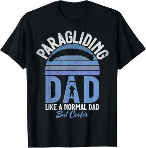 Paragliding Dad like a normal Dad but cooler Paragliding T-Shirt