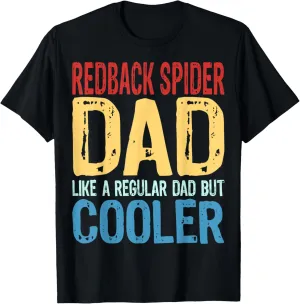 Redback Spider Dad - Like a Regular Dad but Cooler T-Shirt