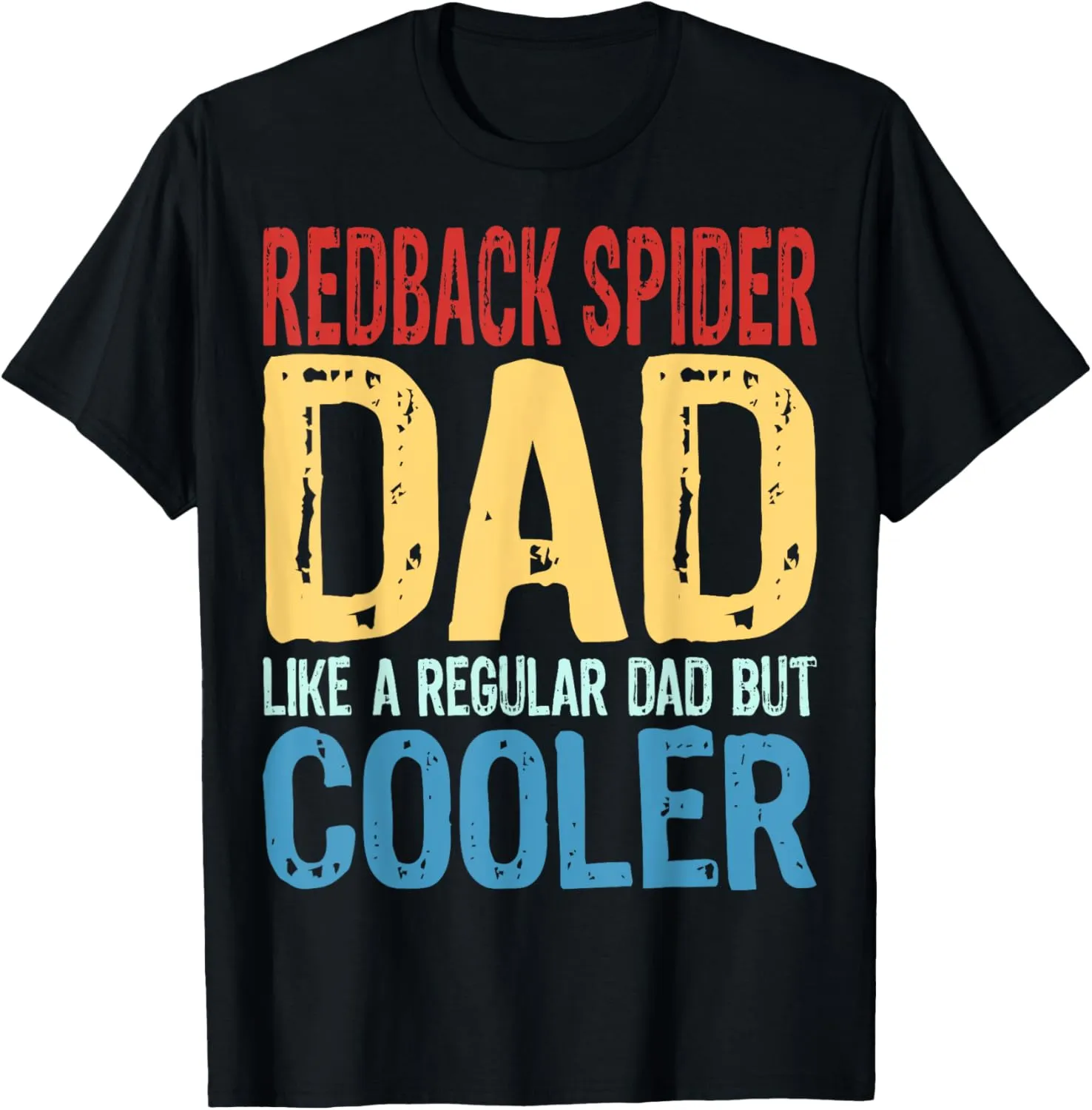 Redback Spider Dad - Like a Regular Dad but Cooler T-Shirt