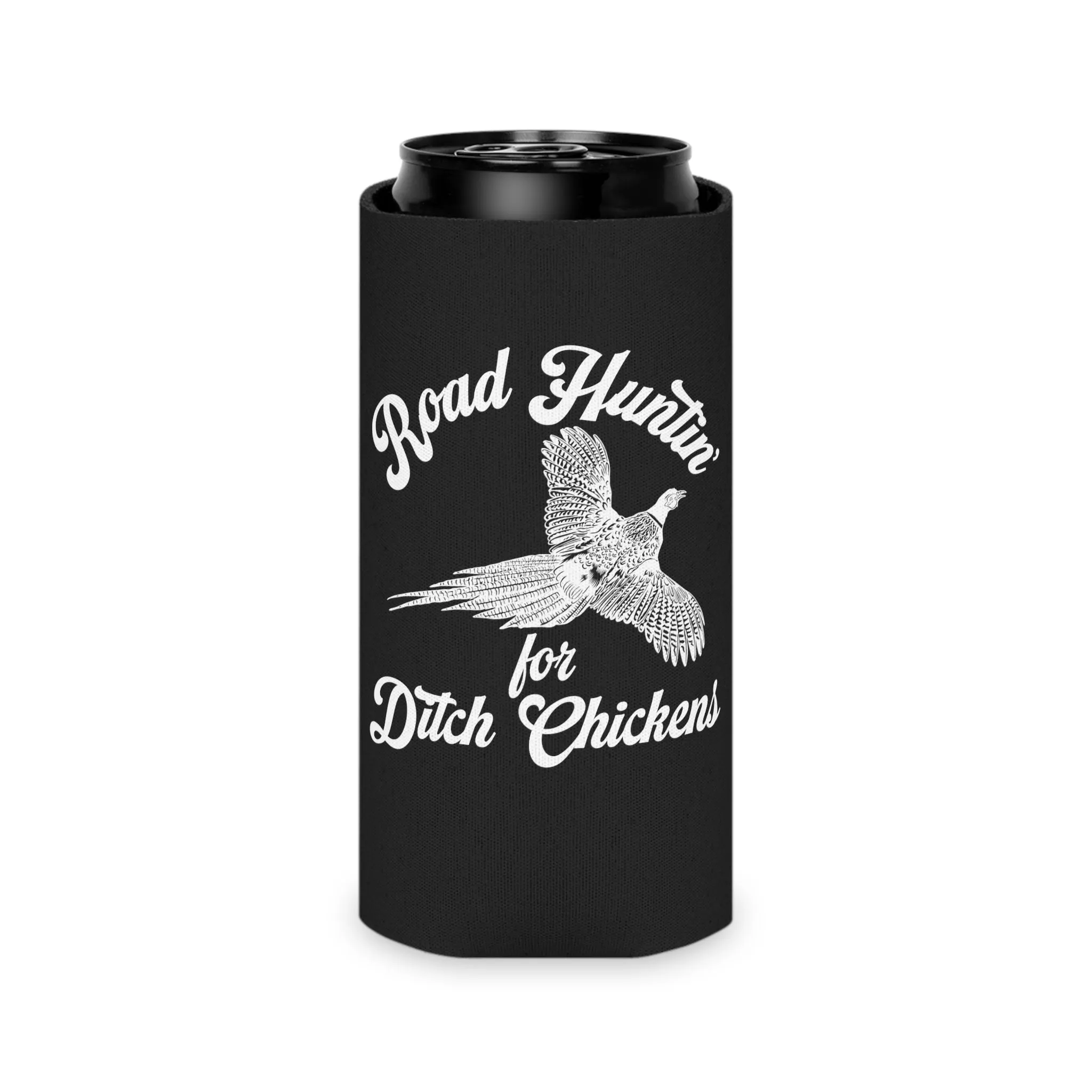 Road Huntin For Ditch Chickens Can Cooler