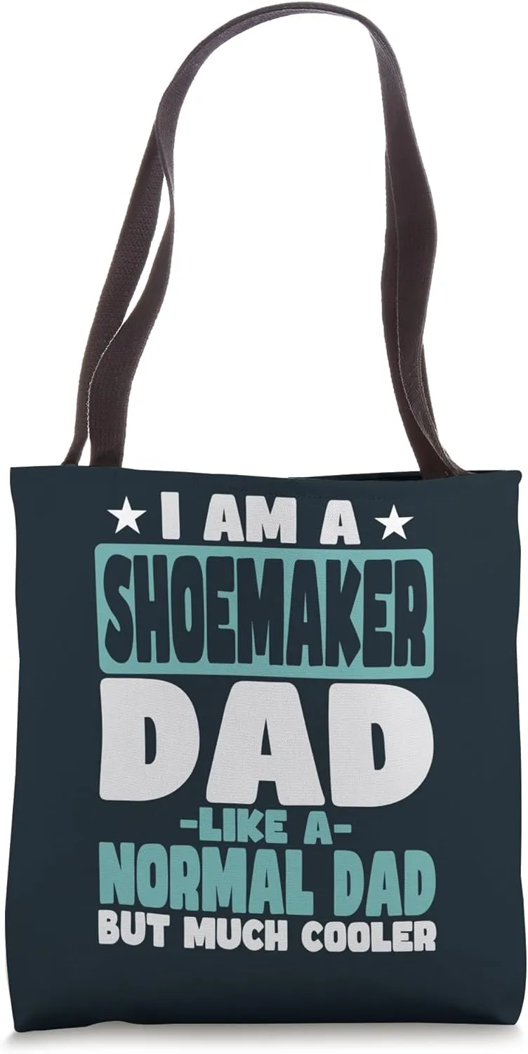 Shoemaker Dad Cooler Than Normal Tote Bag