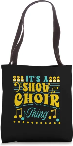 Show Choir Design For Opera Singer - It's A Show Choir Thing Tote Bag