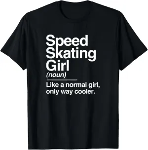 Speed Skating Girl Definition Normal Only Cooler Women T-Shirt
