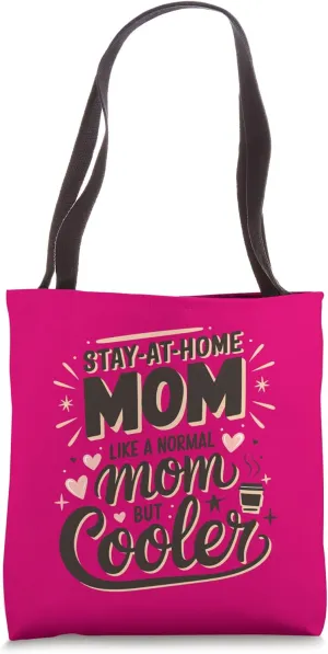 Stay-at-home mom Like a normal mom but cooler - Homemaker Tote Bag