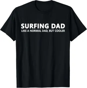 Surfing Dad Surfer Father Surf Dad T-Shirt