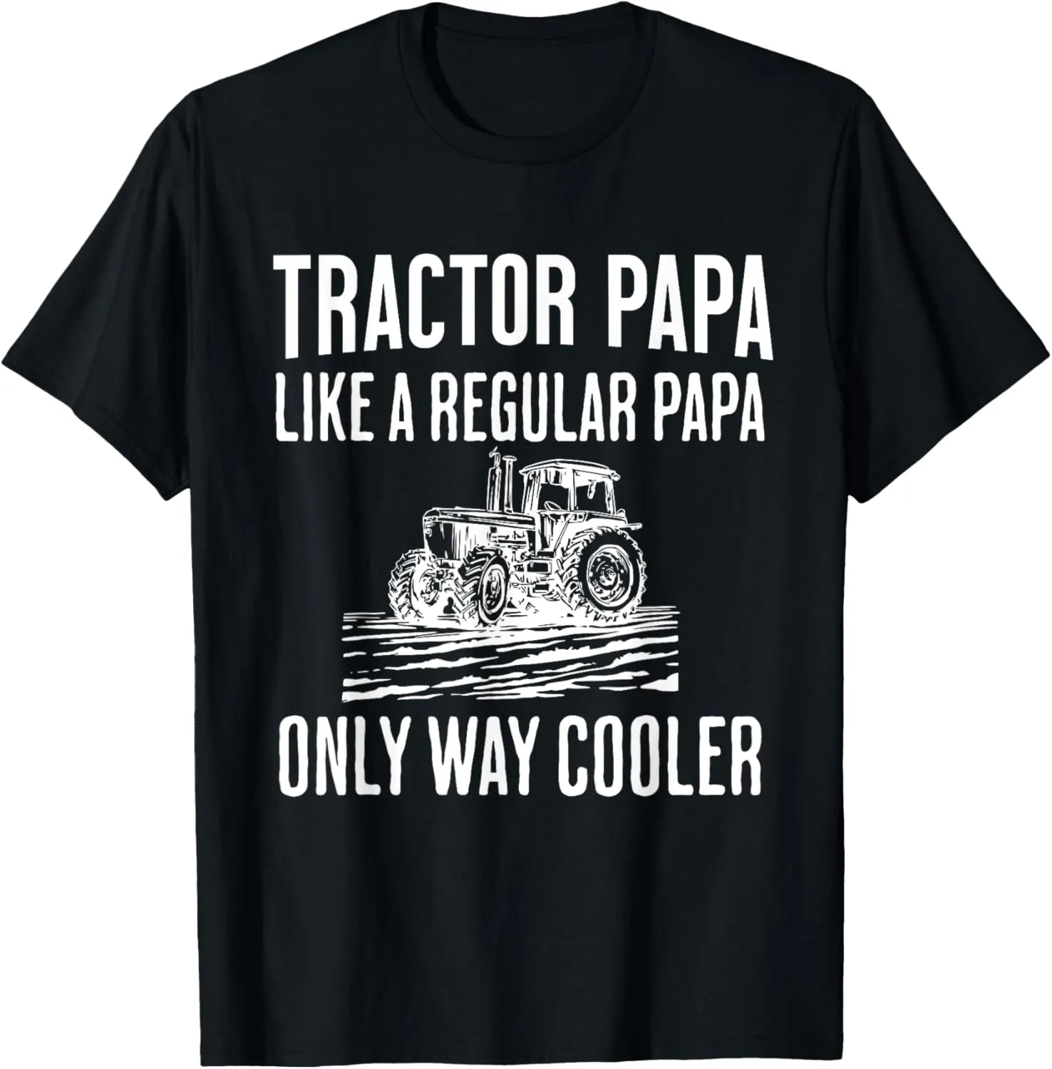 Tractor Papa Like A Regular Papa Only Cooler Father’s Day T-Shirt