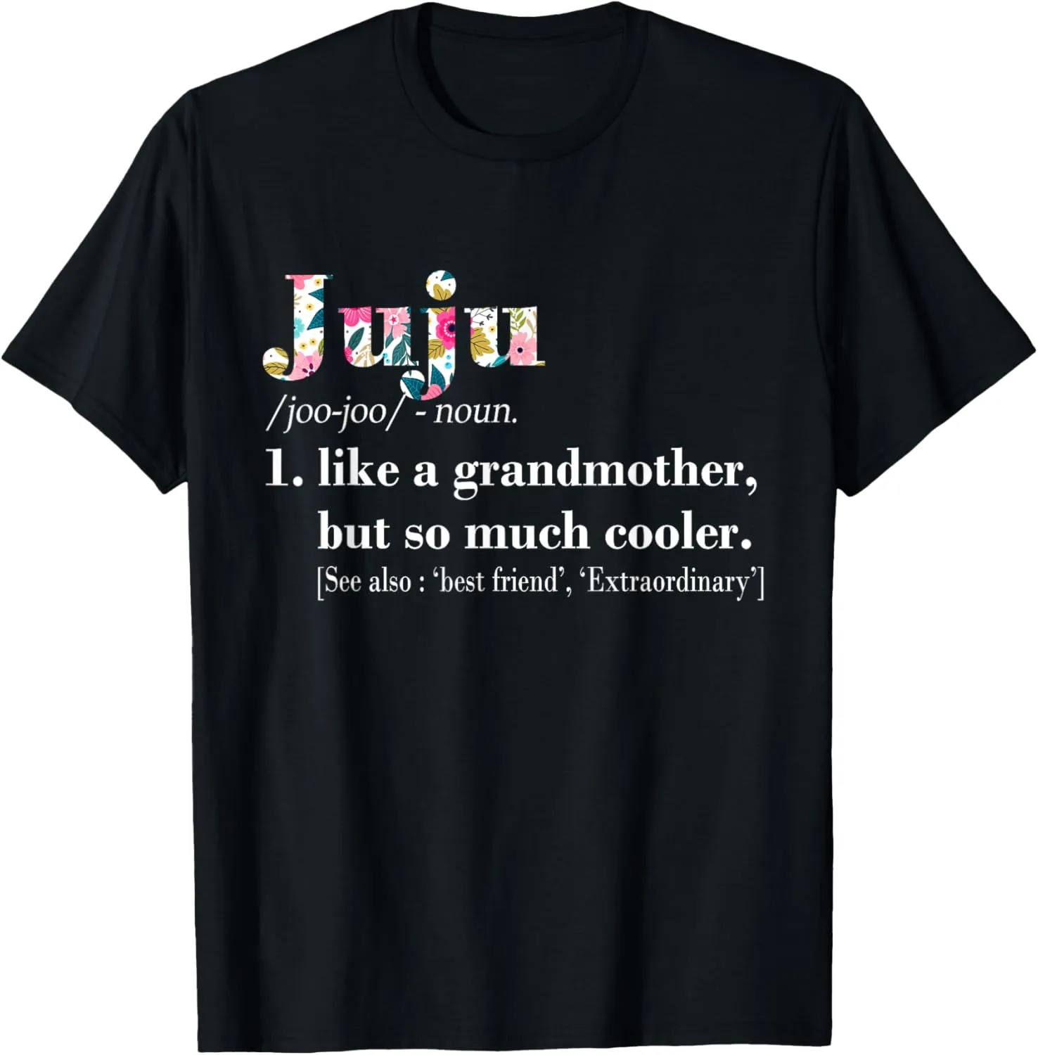 Womens Juju Like Grandmother but So Much Cooler T-Shirt